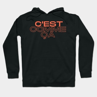 C'est Comme Ça Hoodie